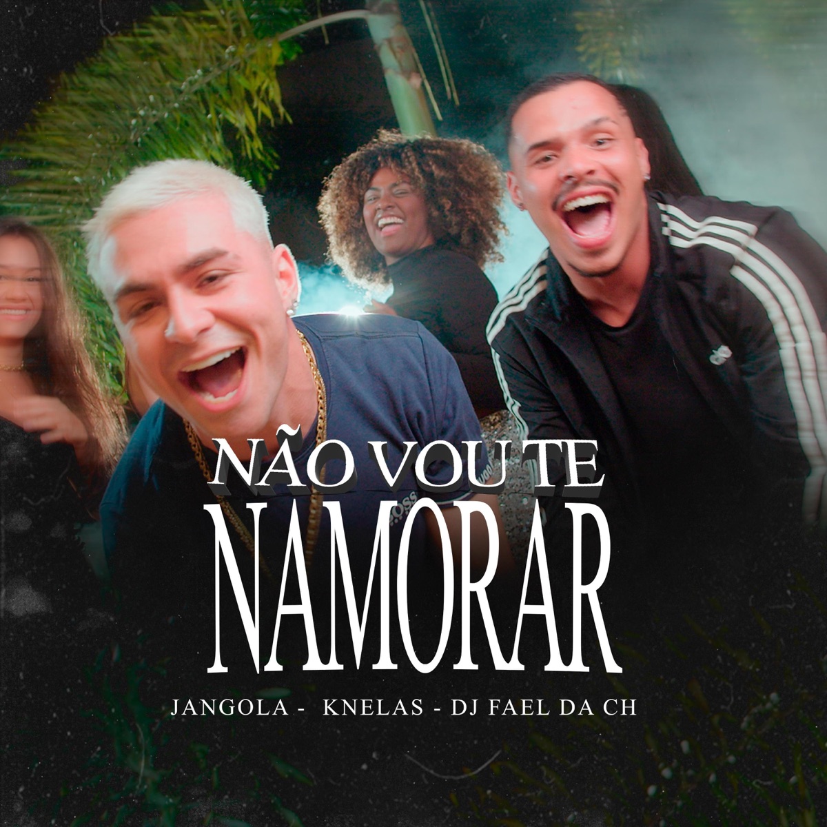 Não Vou Te Namorar - Single by Jangola, Dj fael da ch & Knelas album cover