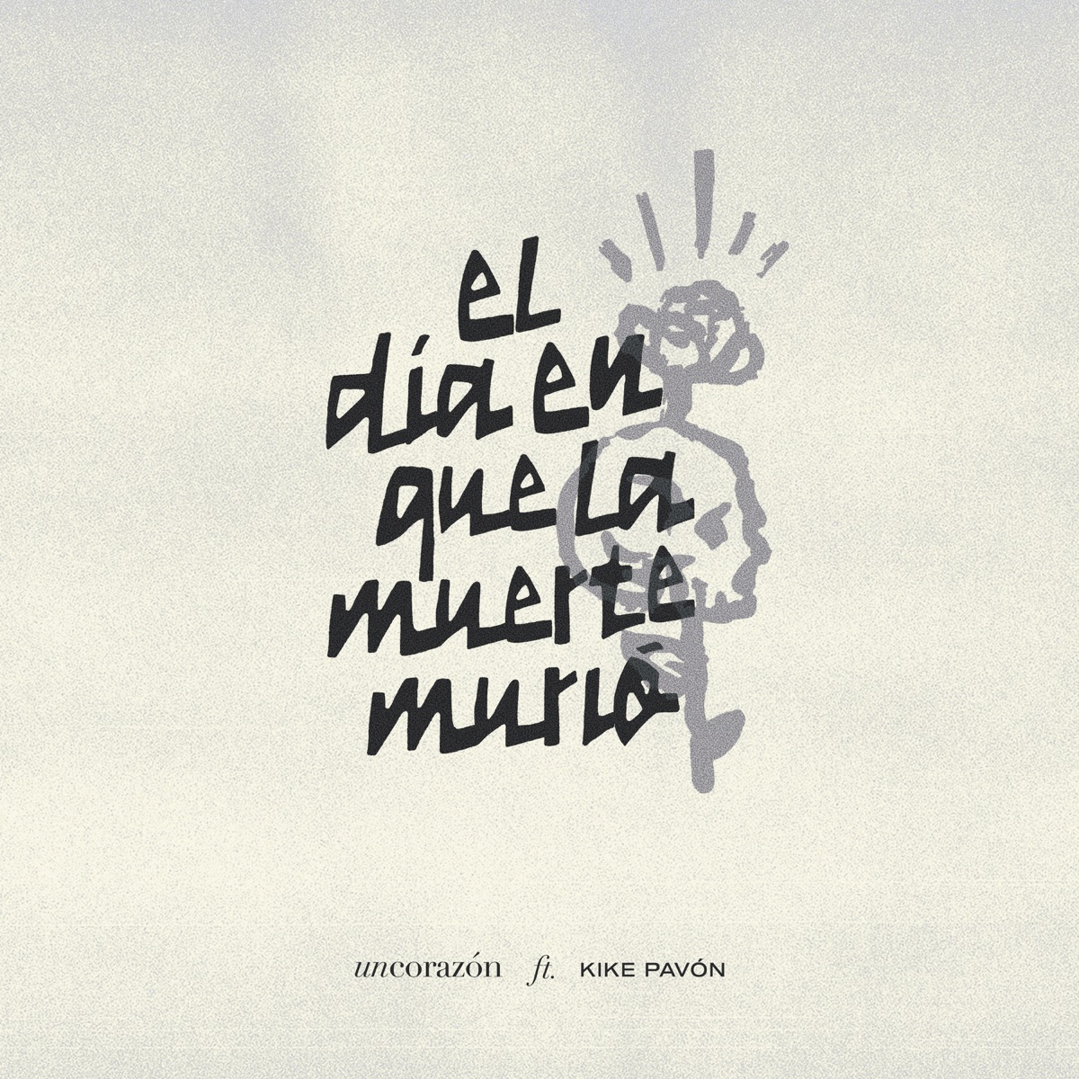 El Día En Que La Muerte Murió - Single by Un Corazón, Kike Pavón & Kim Richards album cover