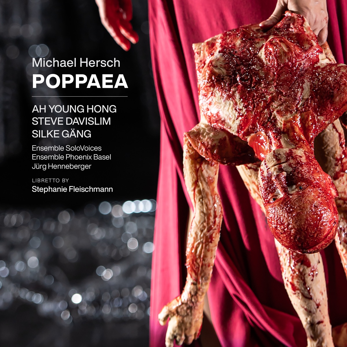Michael Hersch: Poppaea (Live) by Ah Young Hong, Steve Davislim, Silke Gäng, Ensemble SoloVoices, Ensemble Phoenix Basel & Jurg Henneberger album cover