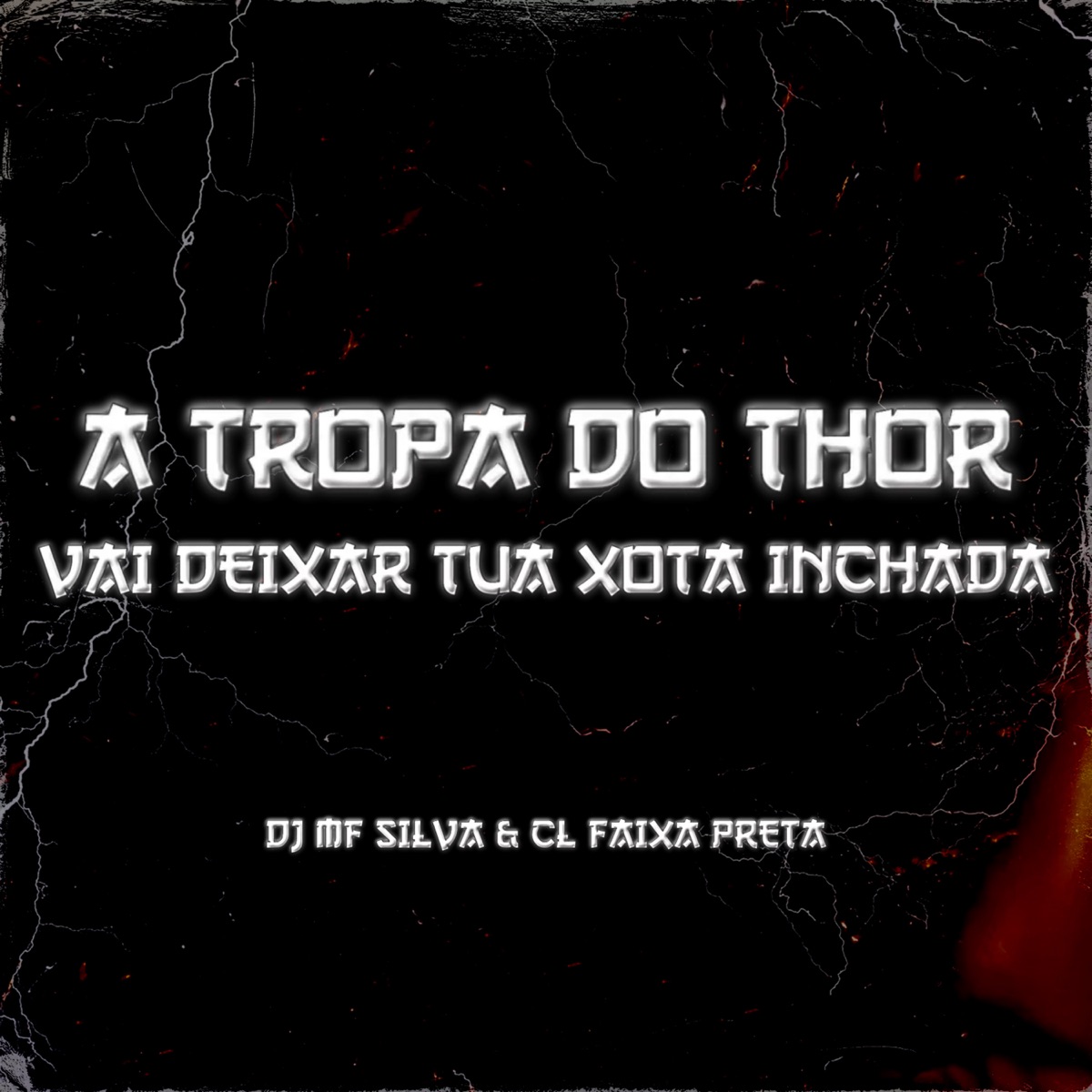 A Tropa do Thor Vai Deixar Tua X0T4 Inchada - Single by CL FAIXA PRETA, DJ MF SILVA & MC MN album cover