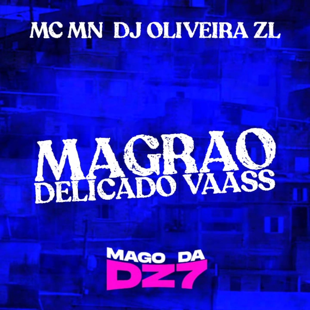 Magrão Delicado Vaass - Single by DJ ØLIVEIRA ZL & MC MN album cover