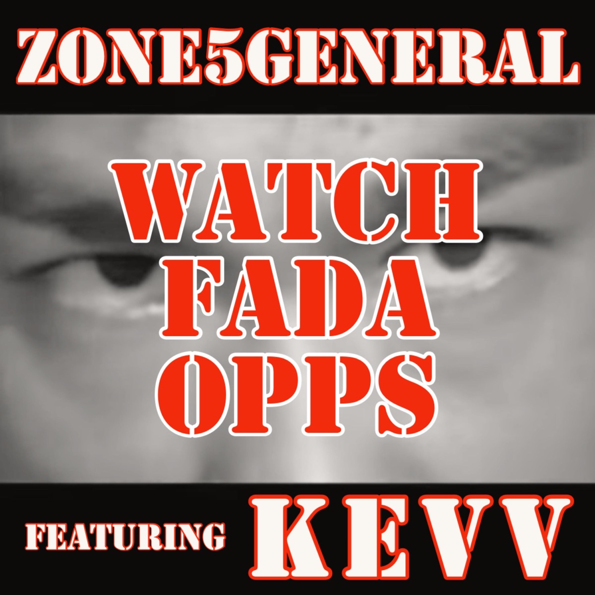 WatchFaDaOpps - Single (feat. Kevv) - Single by Zone5General album cover