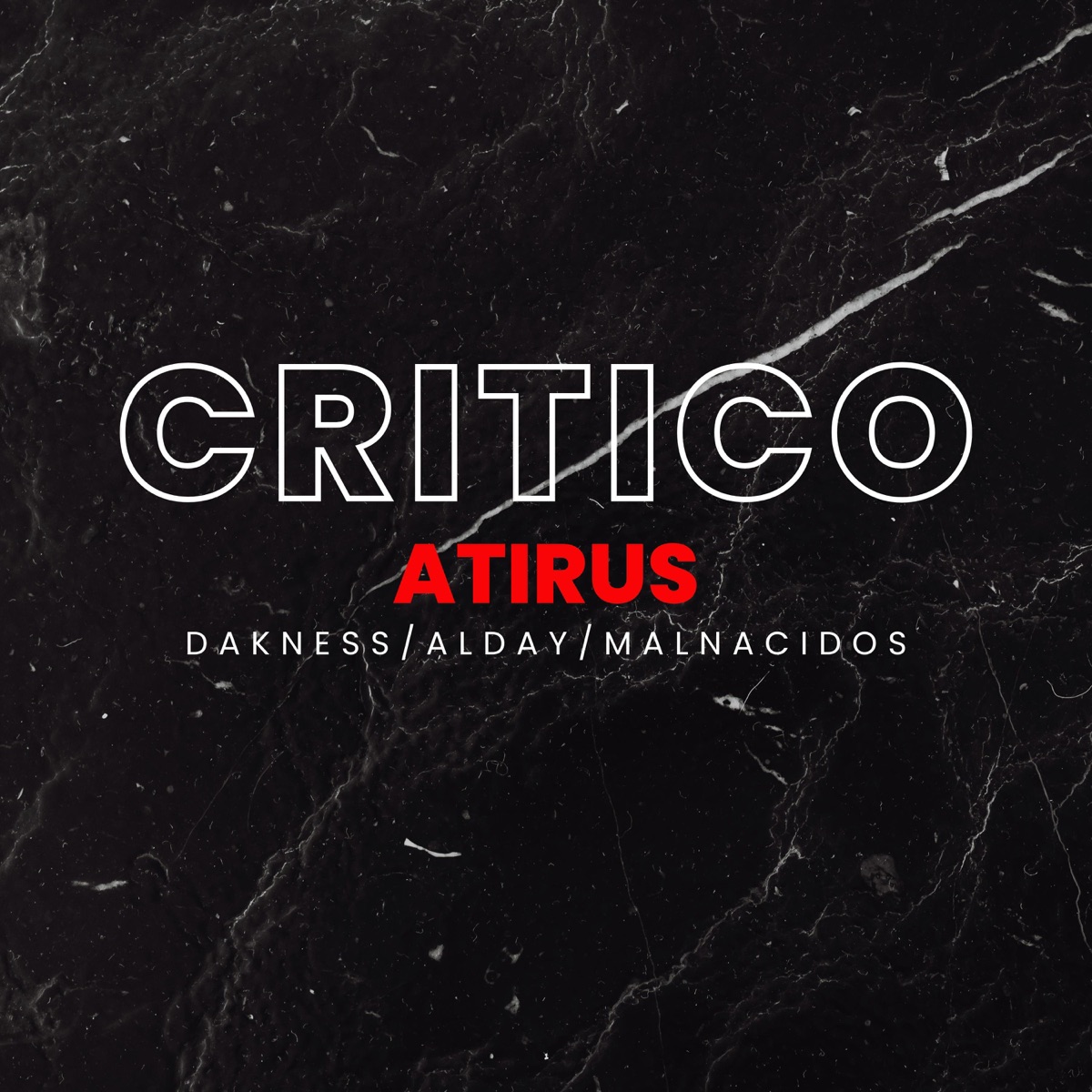 CRITICO (feat. Dakness, Alday & Malnacidos) - Single by Atirus album cover
