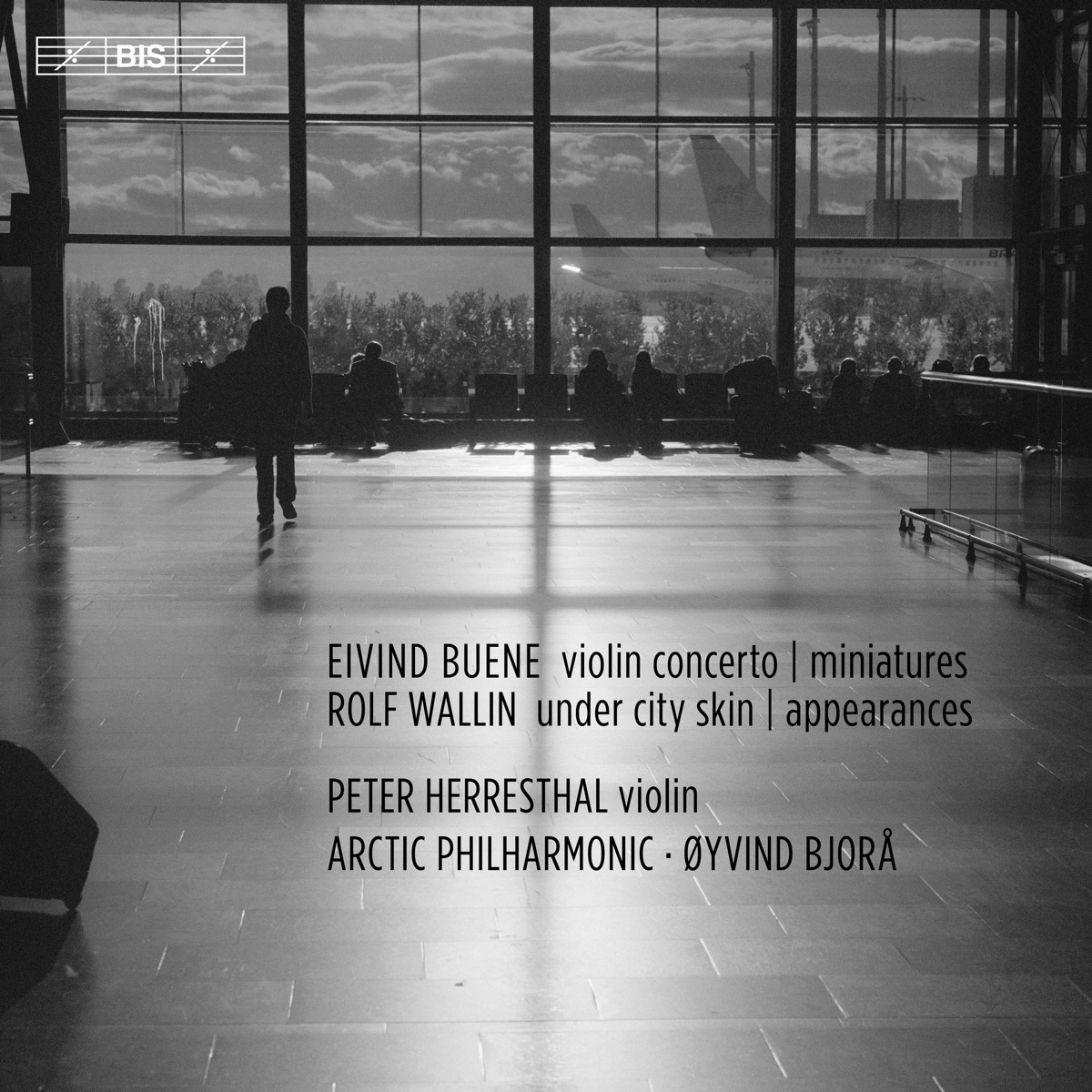 Eivind Buene: Violin Concerto & Miniatures - Rolf Wallin: Under City Skin & Appearances by Peter Herresthal, Øyvind Bjorå & Arctic Philharmonic album cover
