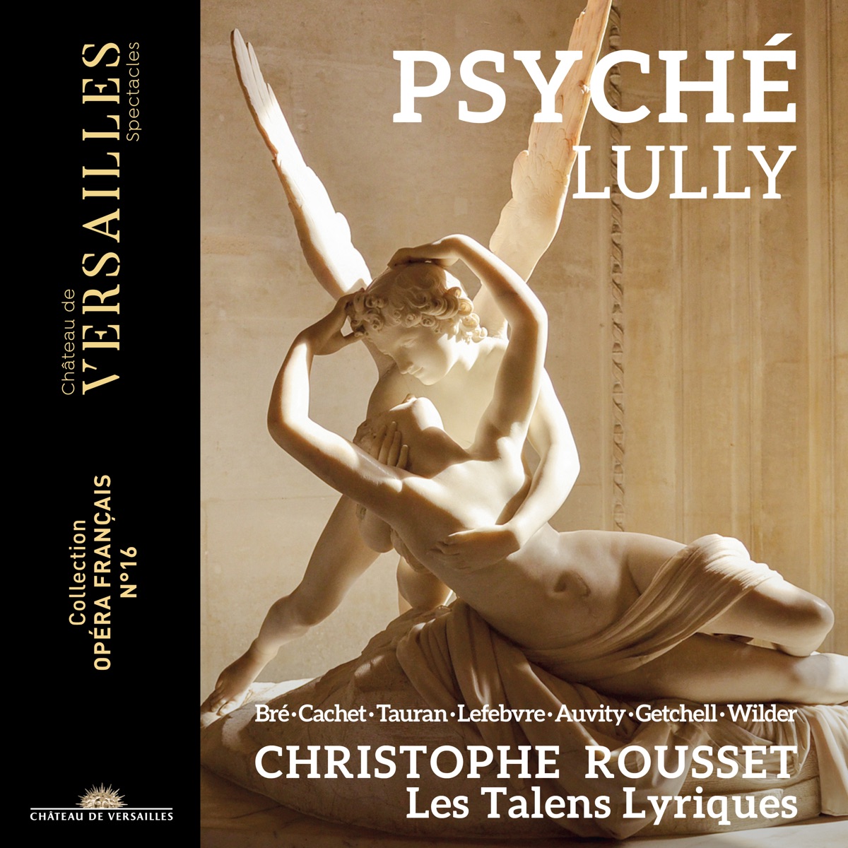 Lully: Psyché by Christophe Rousset, Bénédicte Tauran, Deborah Cachet, Eugénie Lefebvre, Les Talens Lyriques & Ambroisine Bré album cover