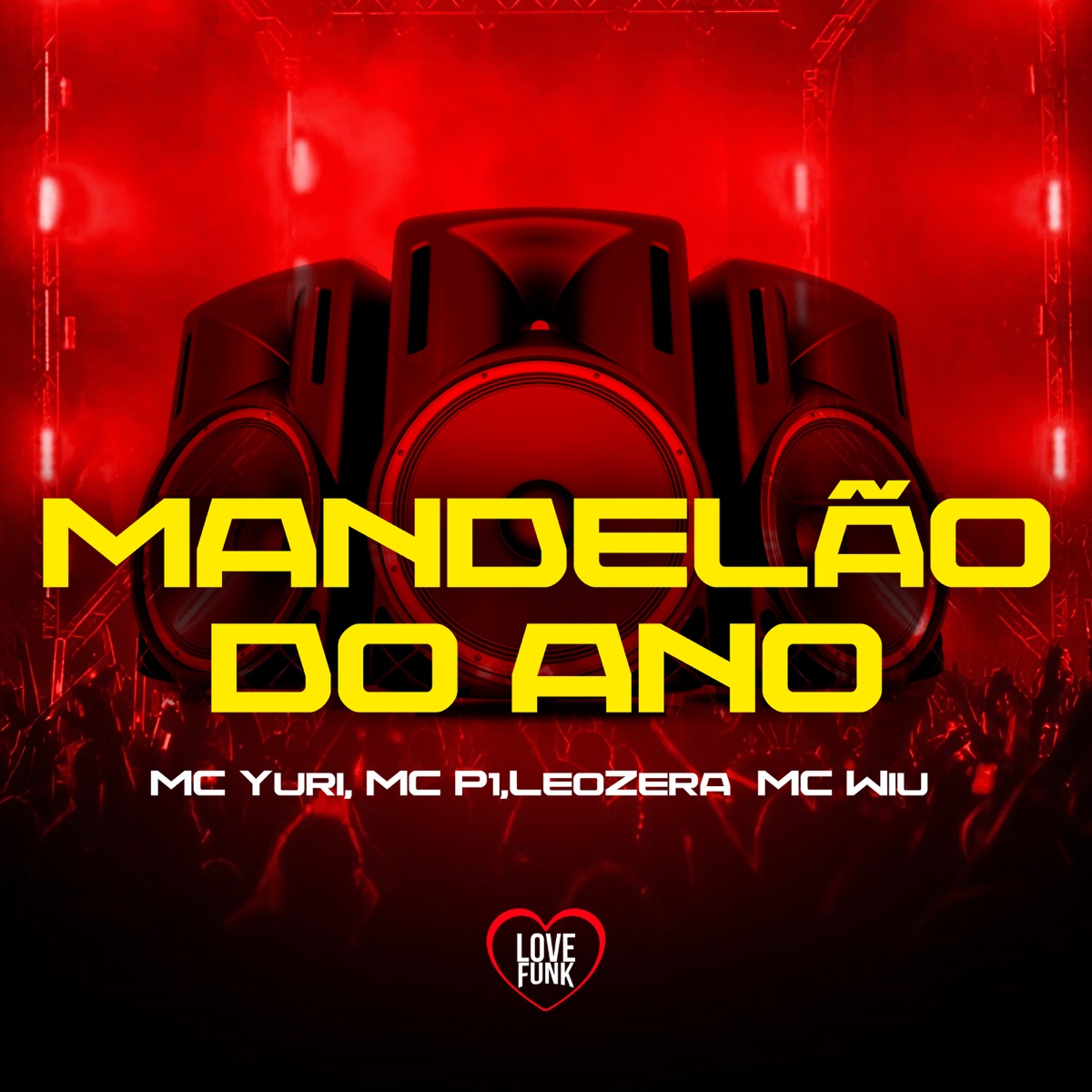 Mandelão do Ano (feat. MC Wiu) - Single by MC Yuri, MC P1 & LeoZera album cover