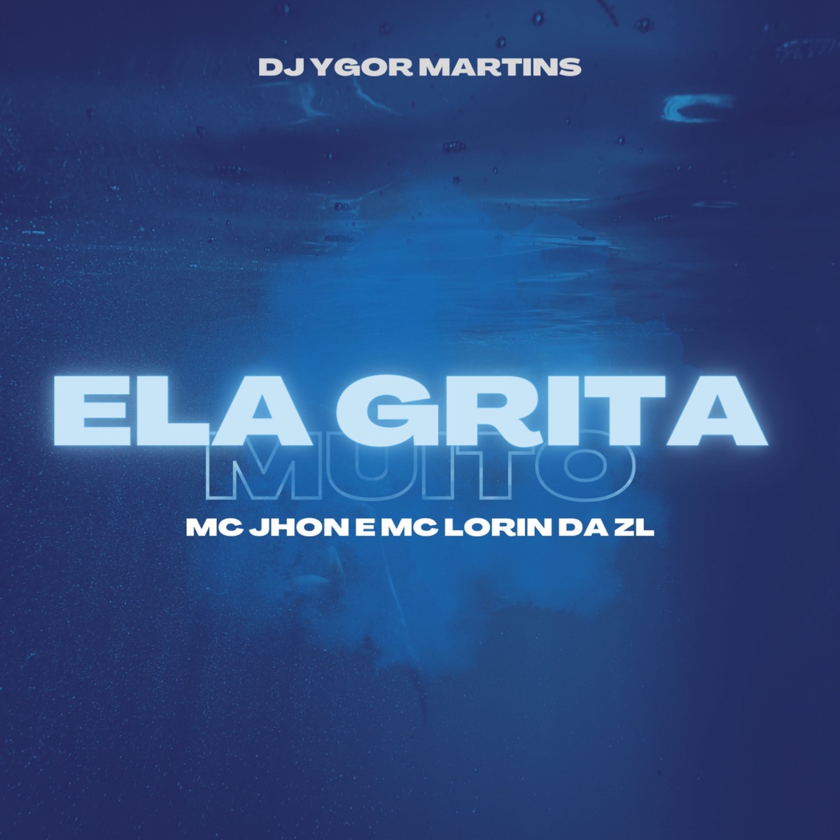 Ela Grita Muito - Single by MC LORIN DA ZL, Dj Ygor Martins & Mc Jhon album cover