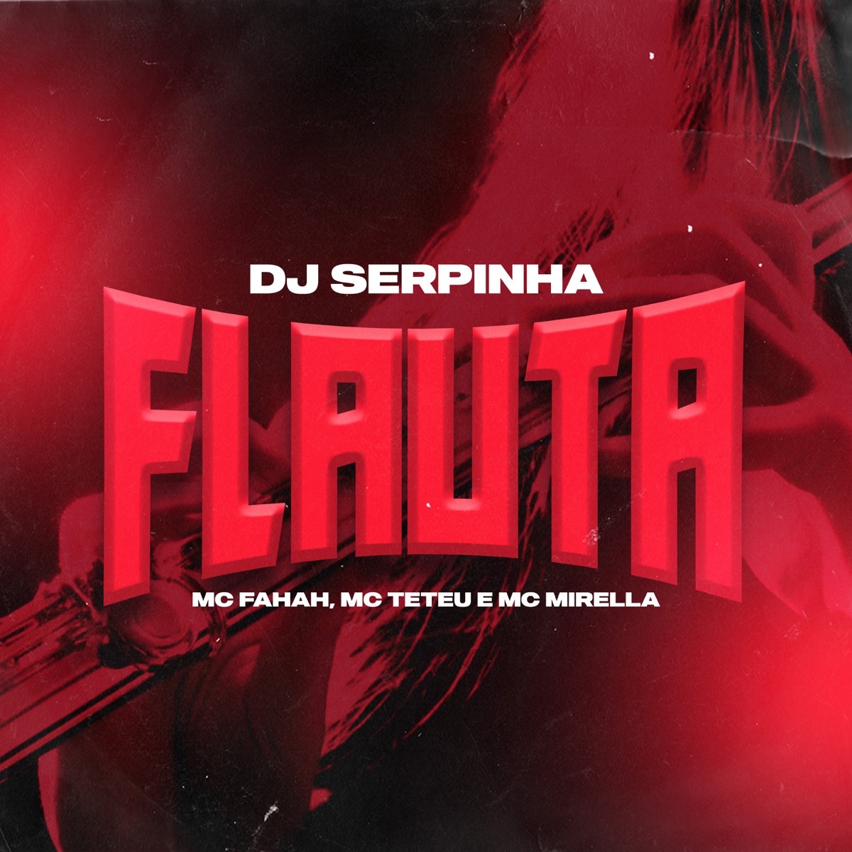 Flauta (feat. MC Teteu) - Single by MC Fahah, MC Mirella & Dj Serpinha album cover