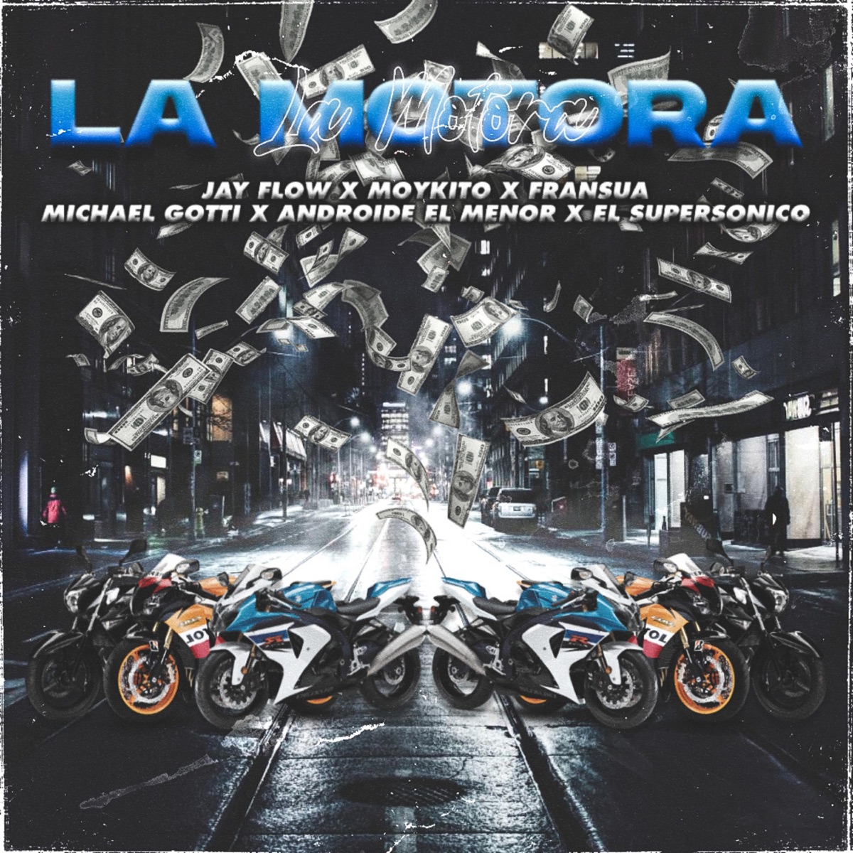 La Motora (feat. Androide El Menor, Michael Gotti, Fransua, Moykito & El supersonico) - Single by Jay Flow Music album cover