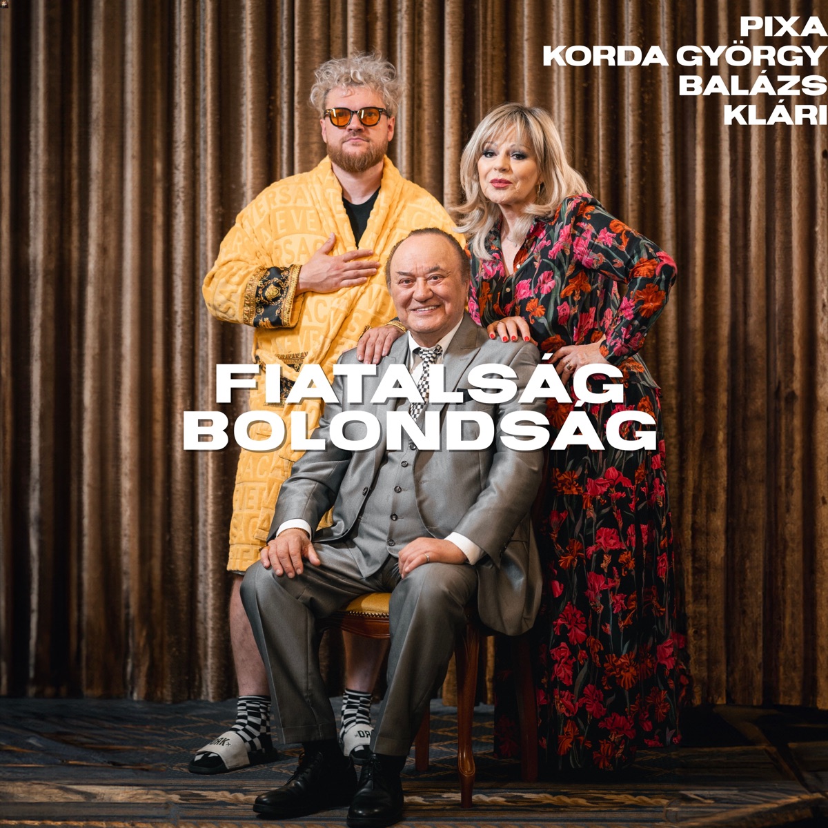Fiatalság Bolondság (feat. Korda György & Balázs Klári) - Single by Pixa album cover