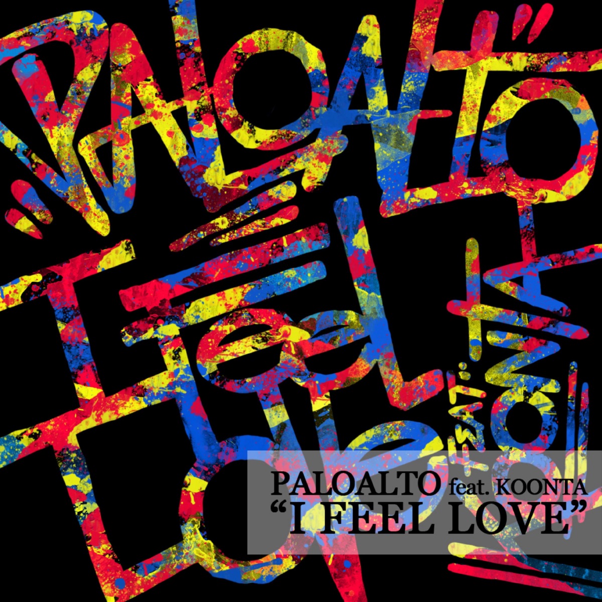 I Feel Love (feat. KOONTA) - Single by Paloalto album cover