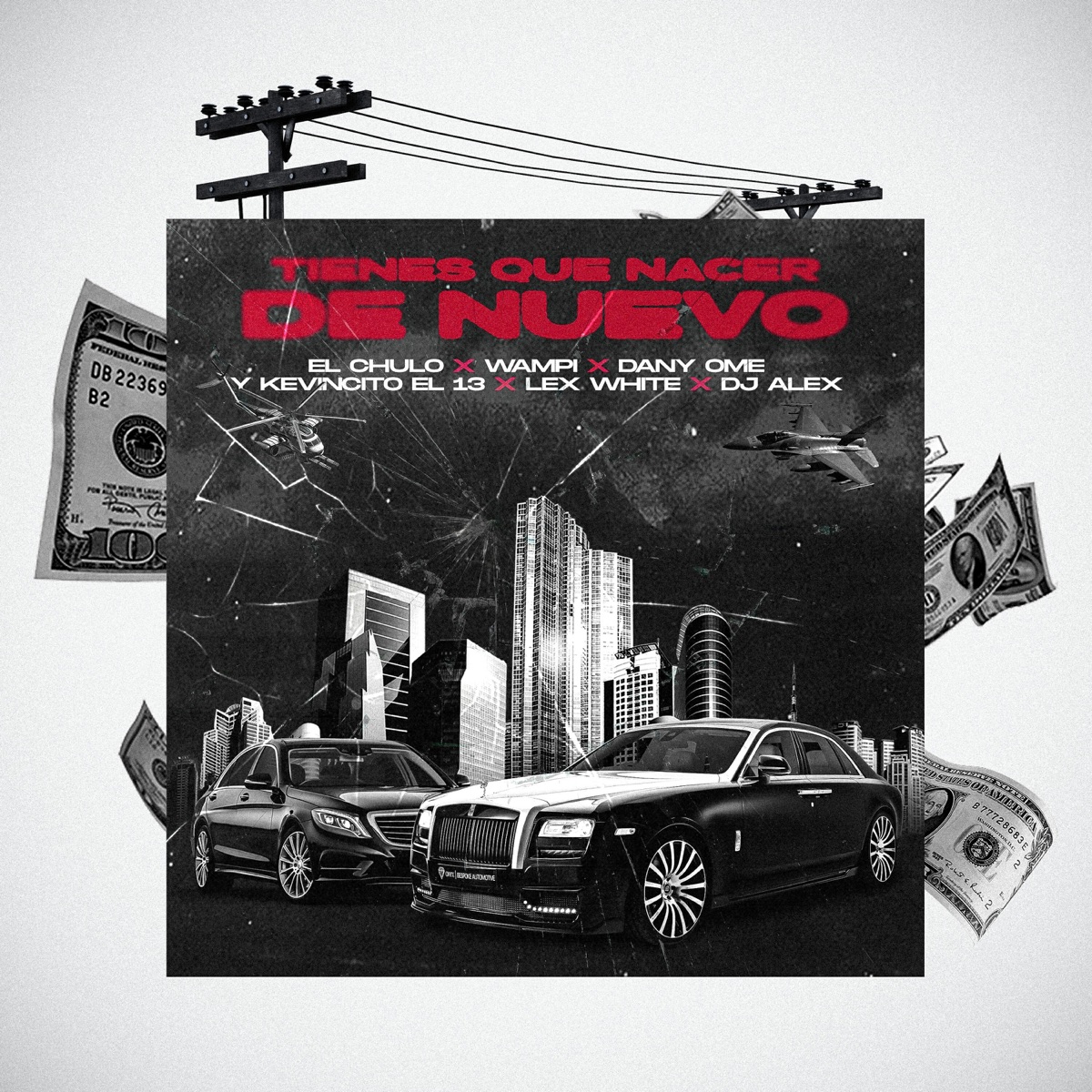 Tienes Que Nacer de Nuevo (feat. Kevincito El 13, DJ ALEX & Lex White) - Single by El Chulo, Dany Ome & Wampi album cover