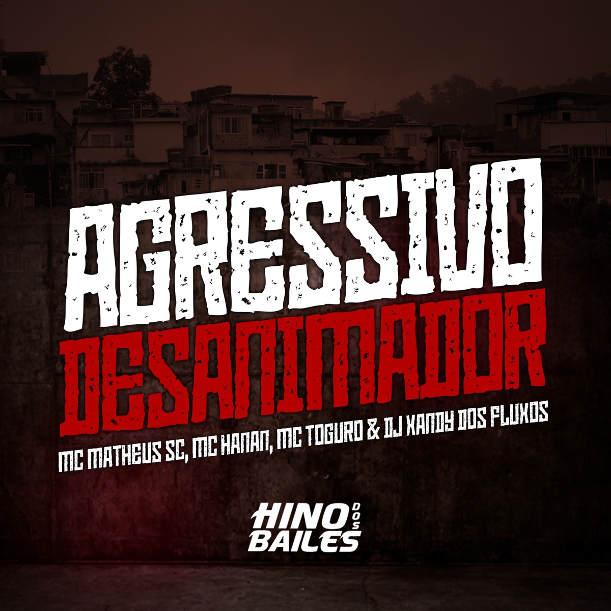 Agressivo Desanimador - Single by MC Matheus SC, MC HANAN, mc toguro & Dj Xandy dos Fluxos album cover