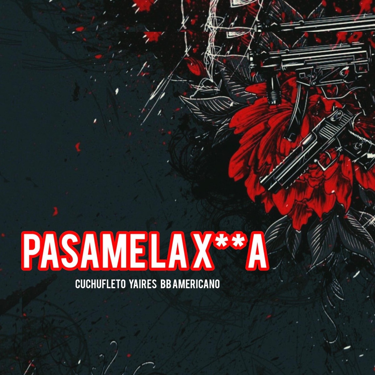 Pasame La xuxa (feat. Yaires & ElBBAmericano) - Single by Cuchufleto album cover