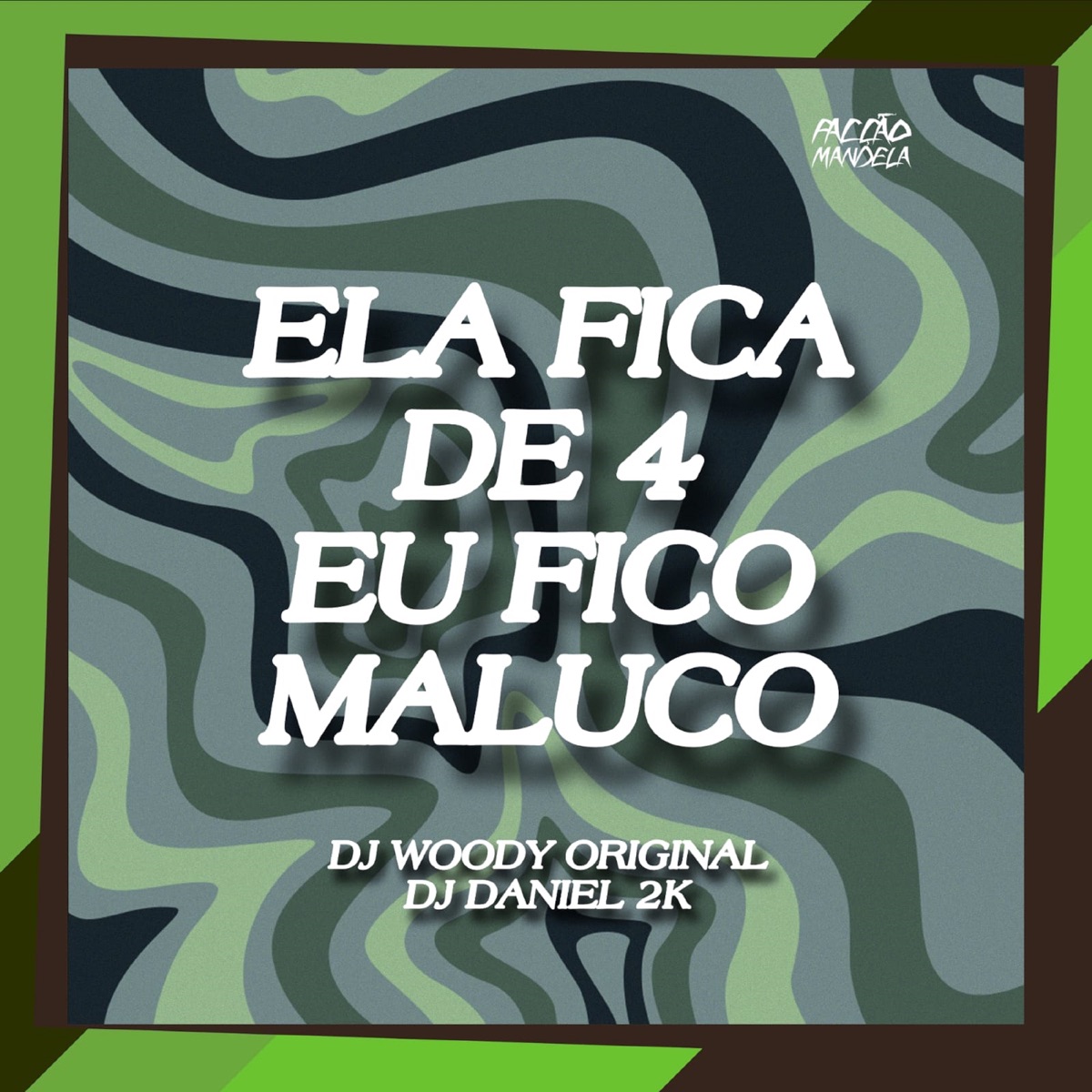 Ela Fica de 4 Eu Fico Maluco - Single by DJ WOODY ORIGINAL & DJ Daniel 2K album cover