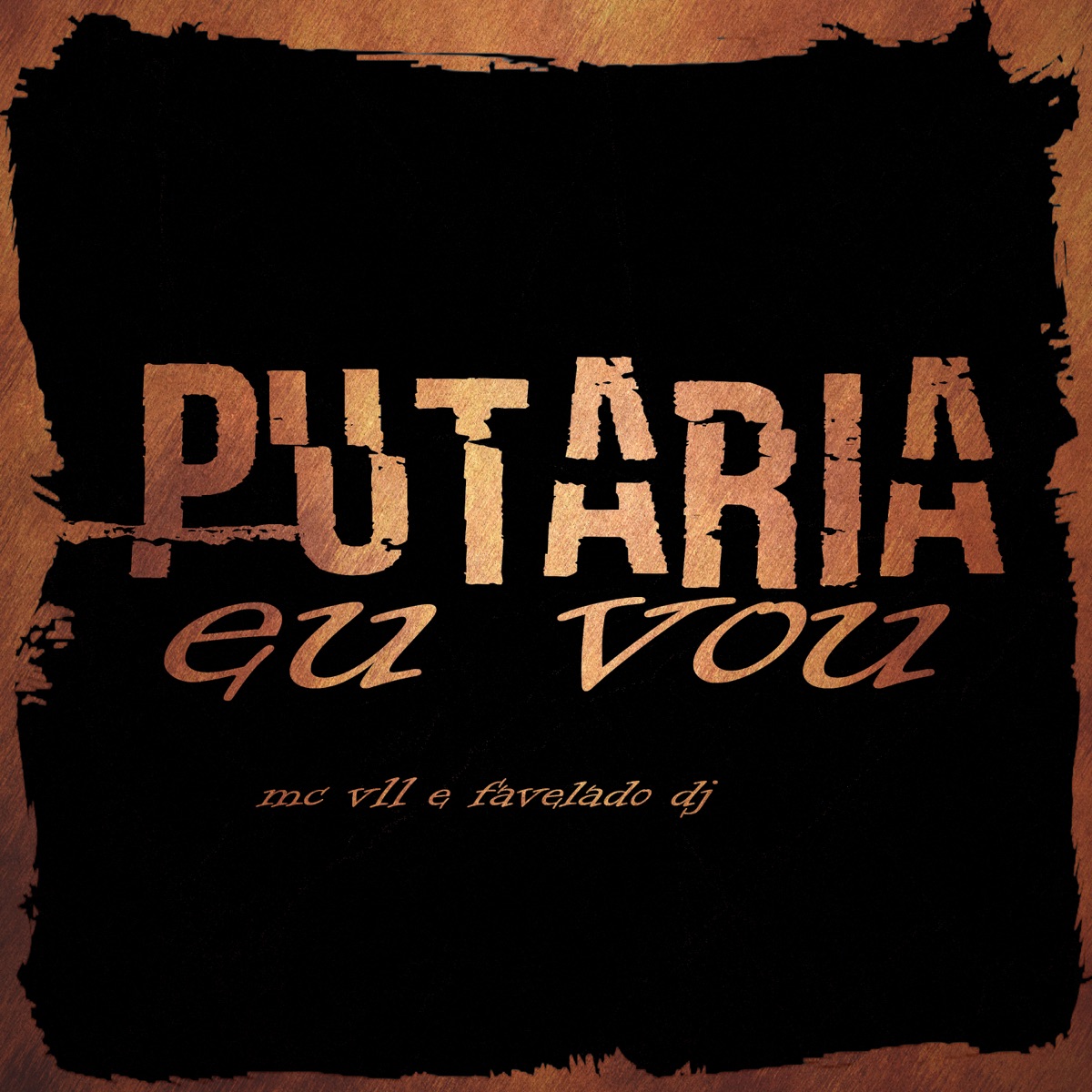 Putaria Eu Vou (feat. Favelado DJ) - Single by MC V11 album cover