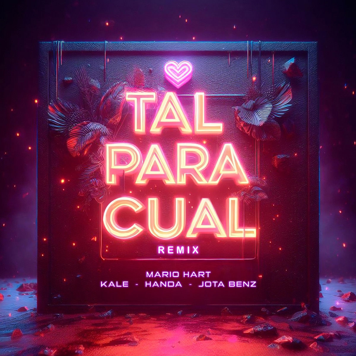 Tal Para Cual (feat. Kale "La Evolución", Handa & Jota Benz) [Remix] - Single by Mario Hart album cover