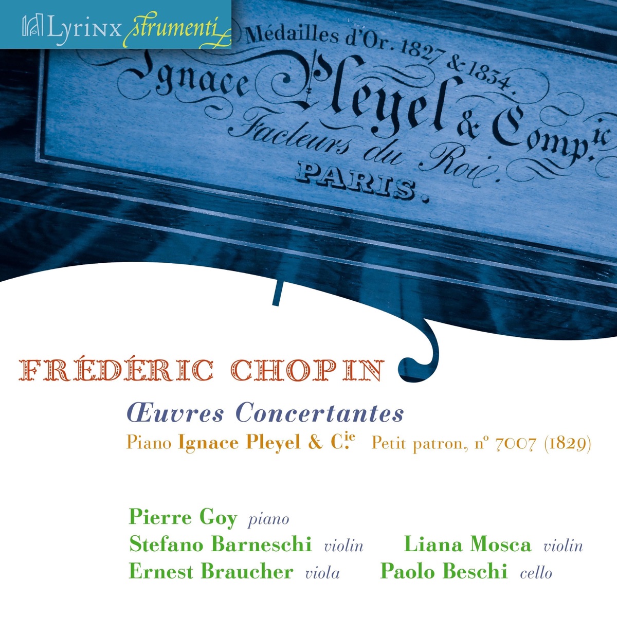 Lyrinx Strumenti (2009): Chopin, Œuvres concertantes · piano Ignace Pleyel & Compagnie, petit patron, numéro 7007 (1839) by Pierre Goy, Stefano Barneschi, Liana Mosca, Ernest Braucher & Paolo Beschi album cover