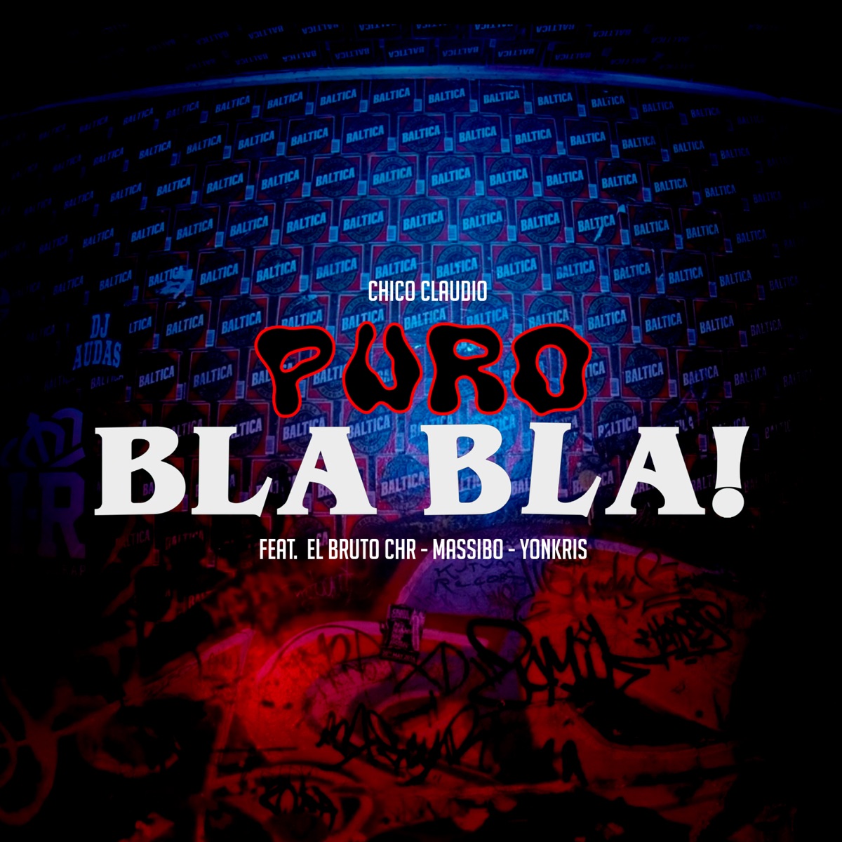 Puro Bla Bla! (feat. El Bruto Chr, Massibo & YonKris) - Single by Chico Claudio album cover