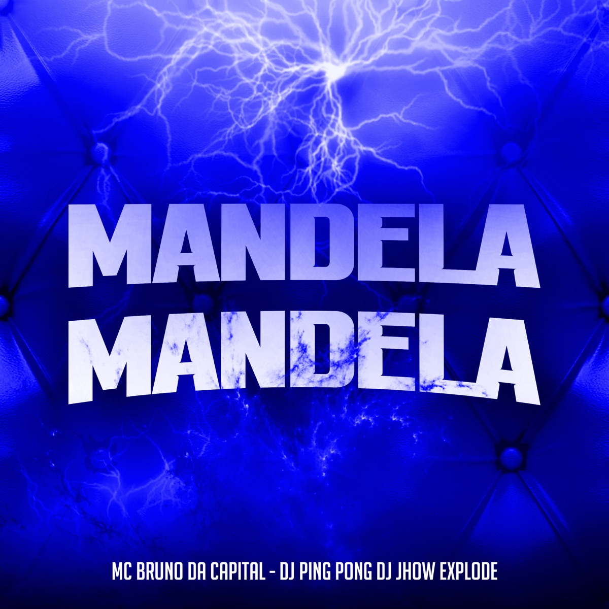 Mandela Mandela - Single by MC Bruno da Capital, DJ PING PONG & Dj Jhow Explode album cover