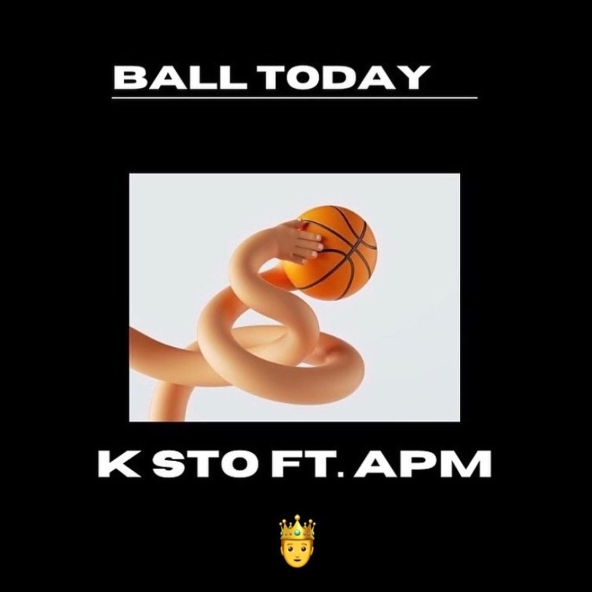 Ball Today (feat. Apm) - Single by K Sto album cover