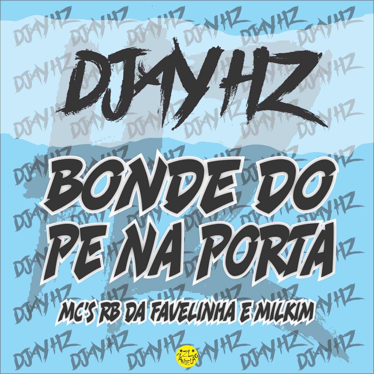 Bonde do Pe na Porta - Single by DJAY HZ, MC RB da Favelinha & MC MILKIM album cover