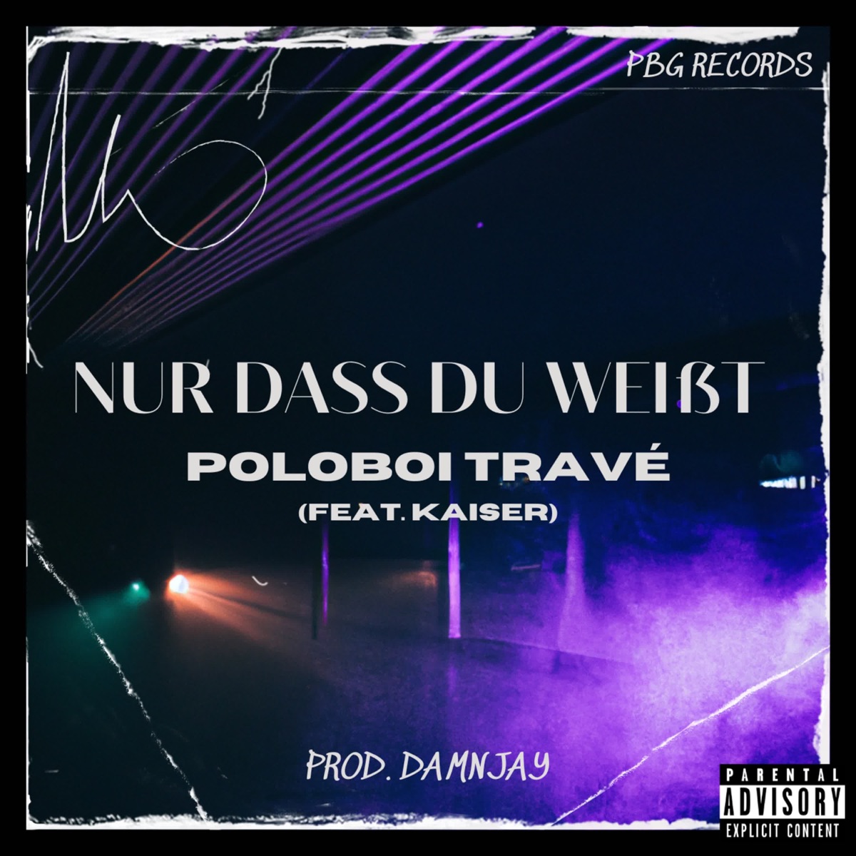 Nur dass du weißt (feat. Kaiser) - Single by Poloboi Trave album cover