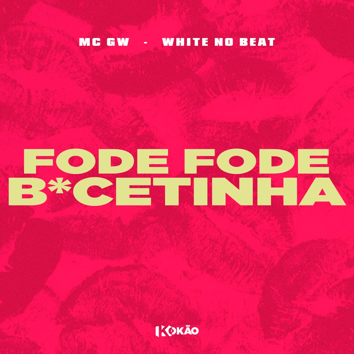 Fode Fode B*Cetinha - Single by MC GW & White No Beat album cover