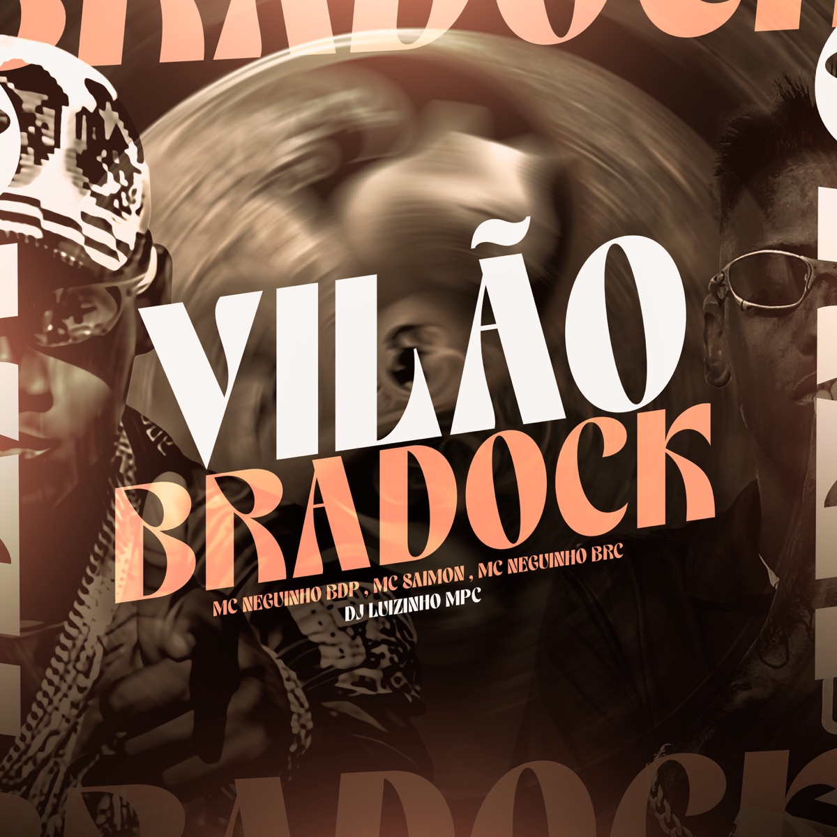 Vilão Bradock (feat. Mc Saimon) - Single by Dj Luizinho MPC, MC Neguinho BDP & MC Neguinho Da BRC album cover