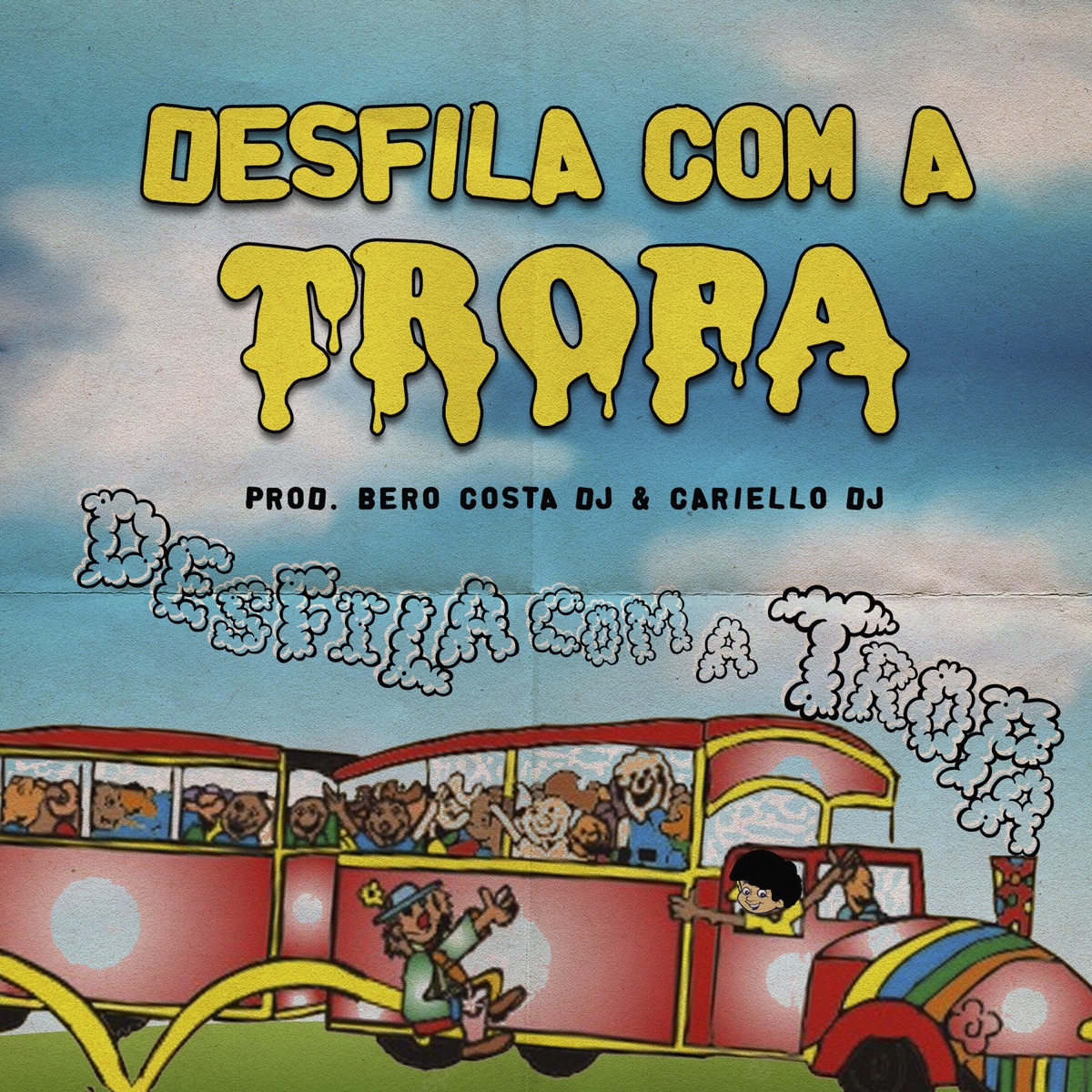 Desfila Com a Tropa - Single by Cariello Dj & Bero Costa DJ album cover