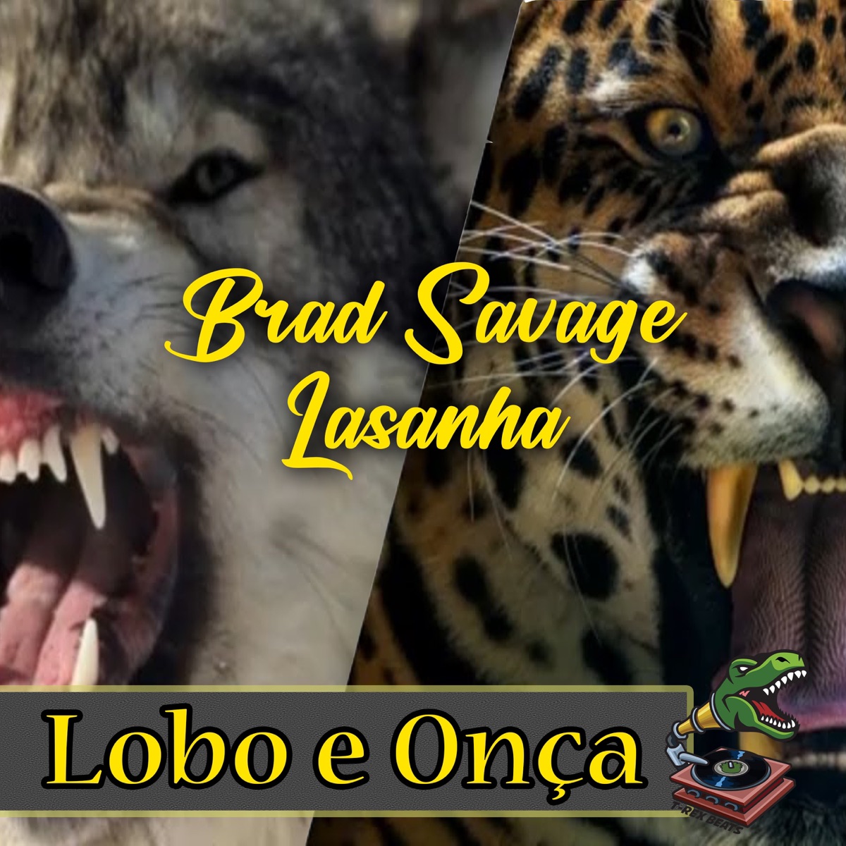 Lobo e Onça - Single by Brad Savage, T-Rex & Lasanha album cover