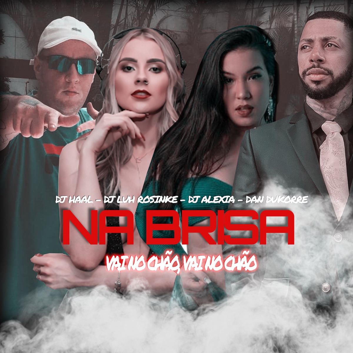 Na Brisa, Vai no Chão, Vai no Chão - Single by DJ Haal, Dj Luh Rosinke, Dan Dukorre & DJ Alexia album cover