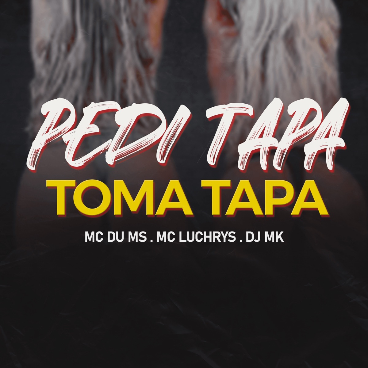 Pedi Tapa Toma Tapa - Single by dj mk, MC DU do MS & Mc Luchrys album cover