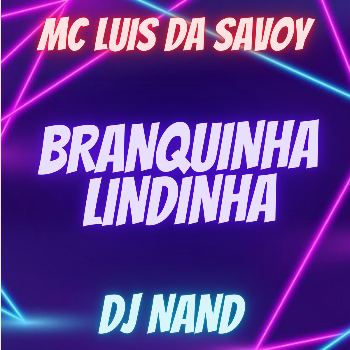 Branquinha Lindinha - Single by Dj Nand & MC Luis da Savoy album cover