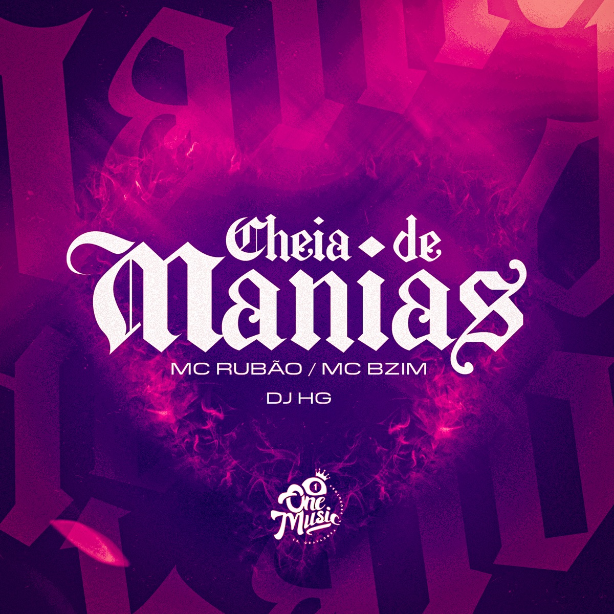 CHEIA DE MANIAS (feat. OneMusic) - Single by Dj HG, Mc Rubão & Mc Bzim album cover