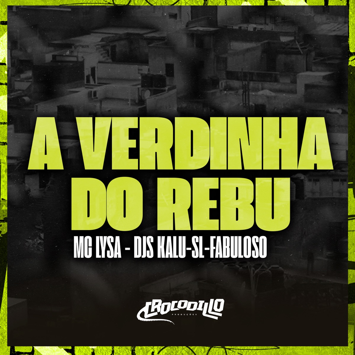 A Verdinha do Rebu (feat. Dj fabuloso) - Single by Mc Lysa, DJ Kalu & DJ SL album cover