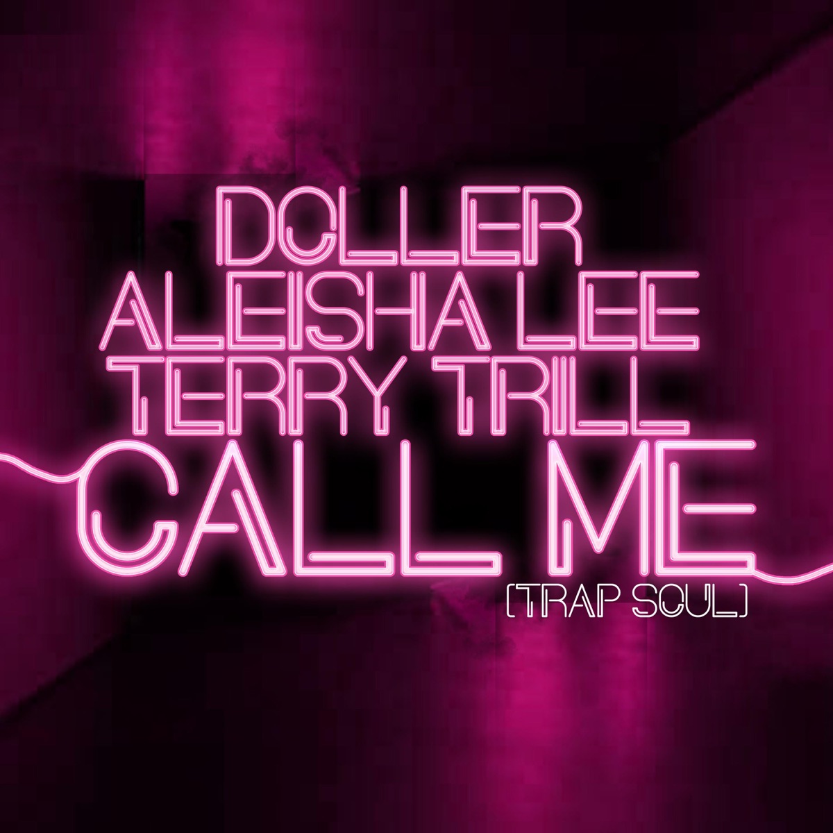 Call Me (Trap Soul) (feat. Terry Trill) - Single by Doller & Aleisha Lee album cover
