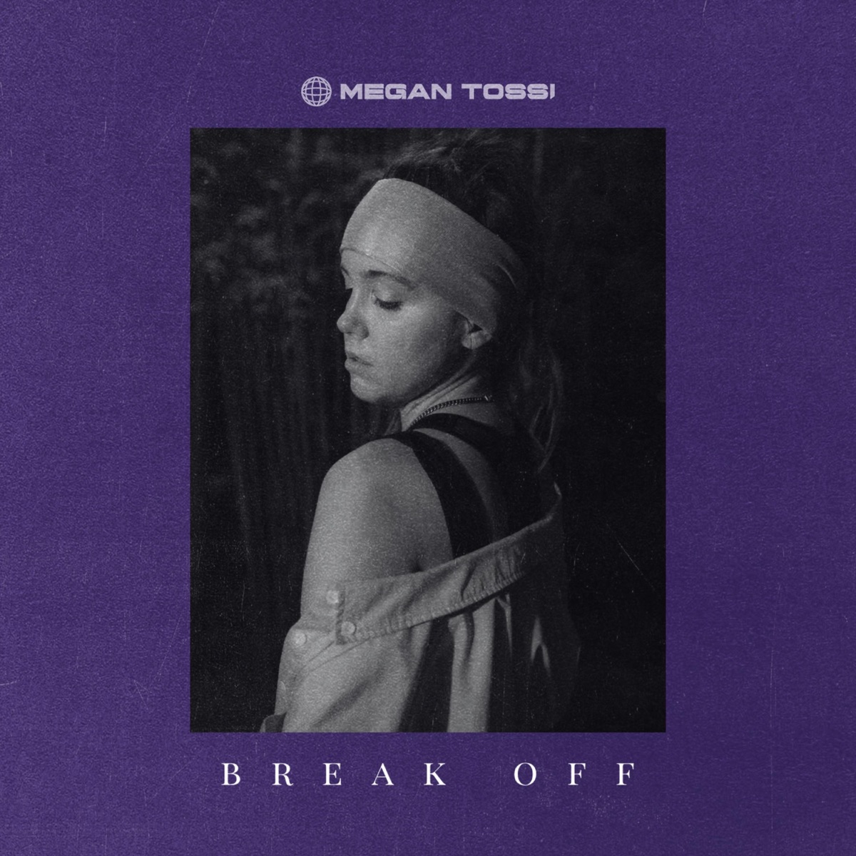 Break Off - Single by Megan Tossi album cover