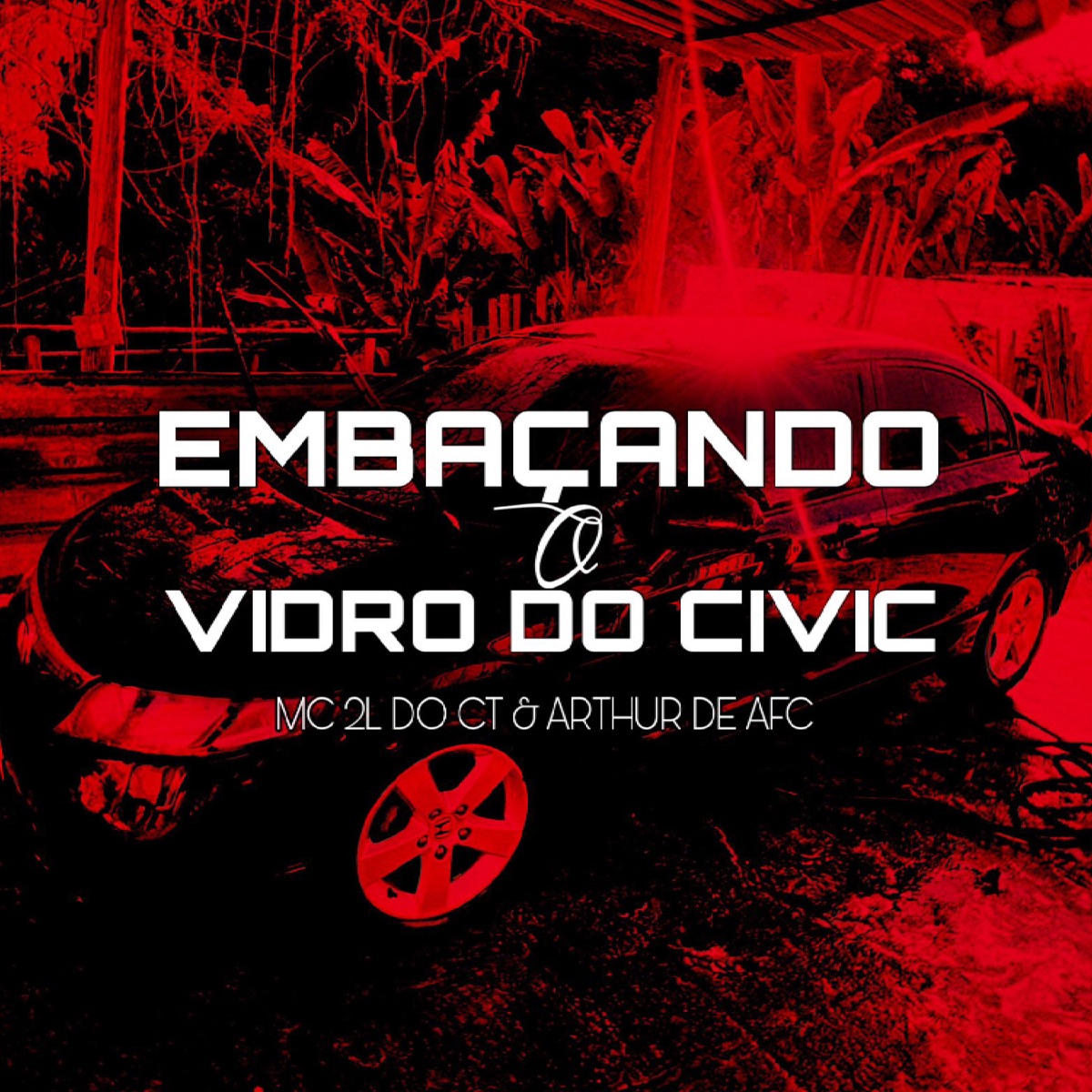 Embaçando o Vidro do Civic - Single by Arthur de Afc & MC 2L DO CT album cover