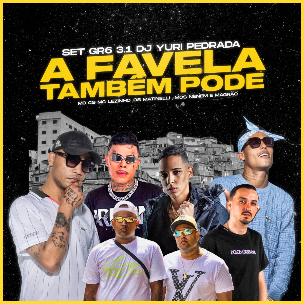 Set GR6 3.1 DJ Yuri Pedrada - A Favela Também Pode (feat. Dj Yuri Pedrada) - Single by Mc Cs, MC Lezinho, Os Martinelli & MCS Nenem e Magrão album cover