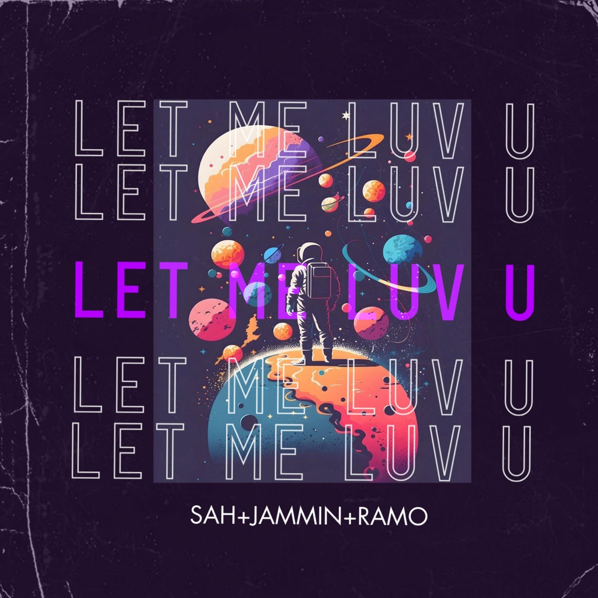 Let Me Luv U (feat. Jammin & Ramo) - Single by SAH album cover