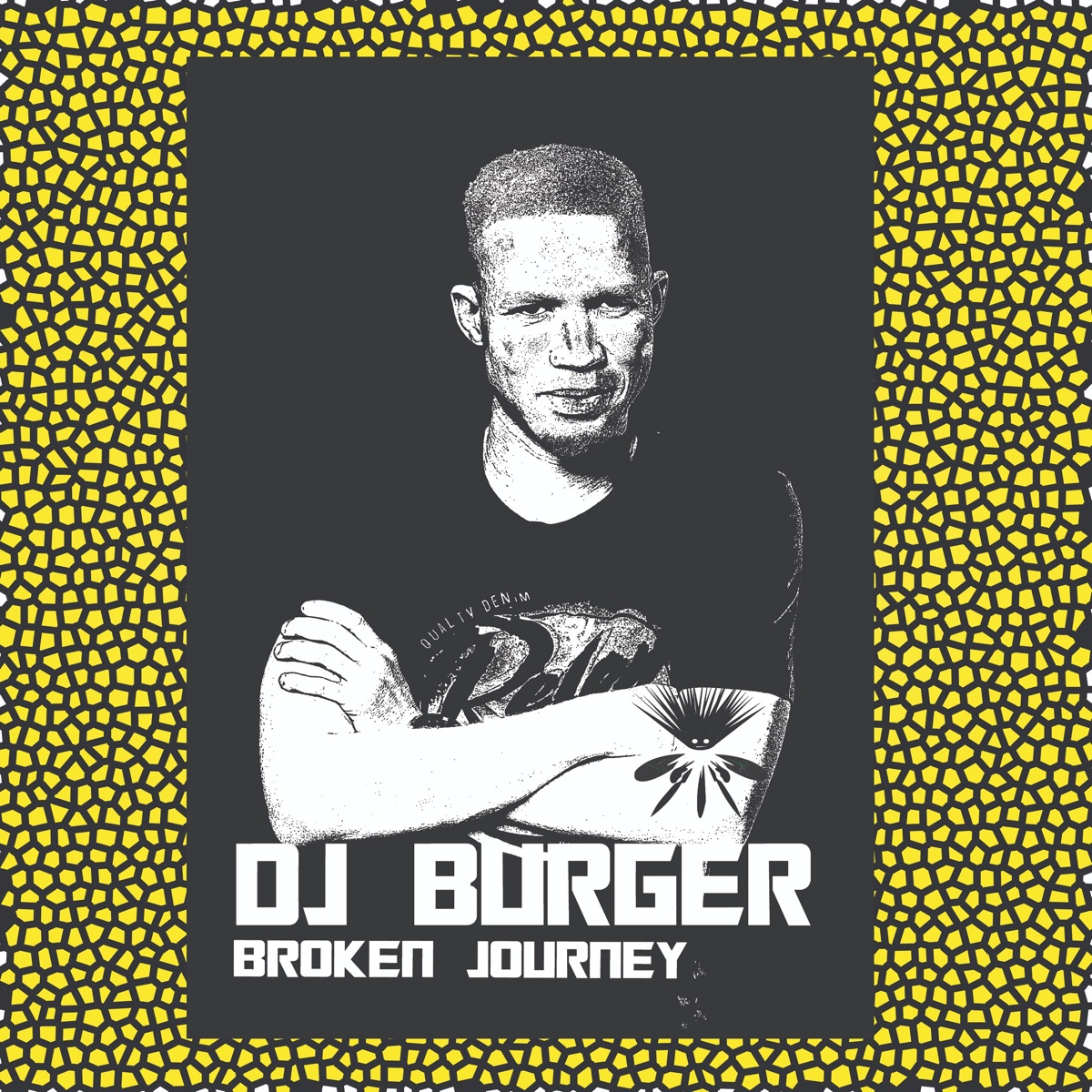 Broken Journey - Single by DJ Burger album cover