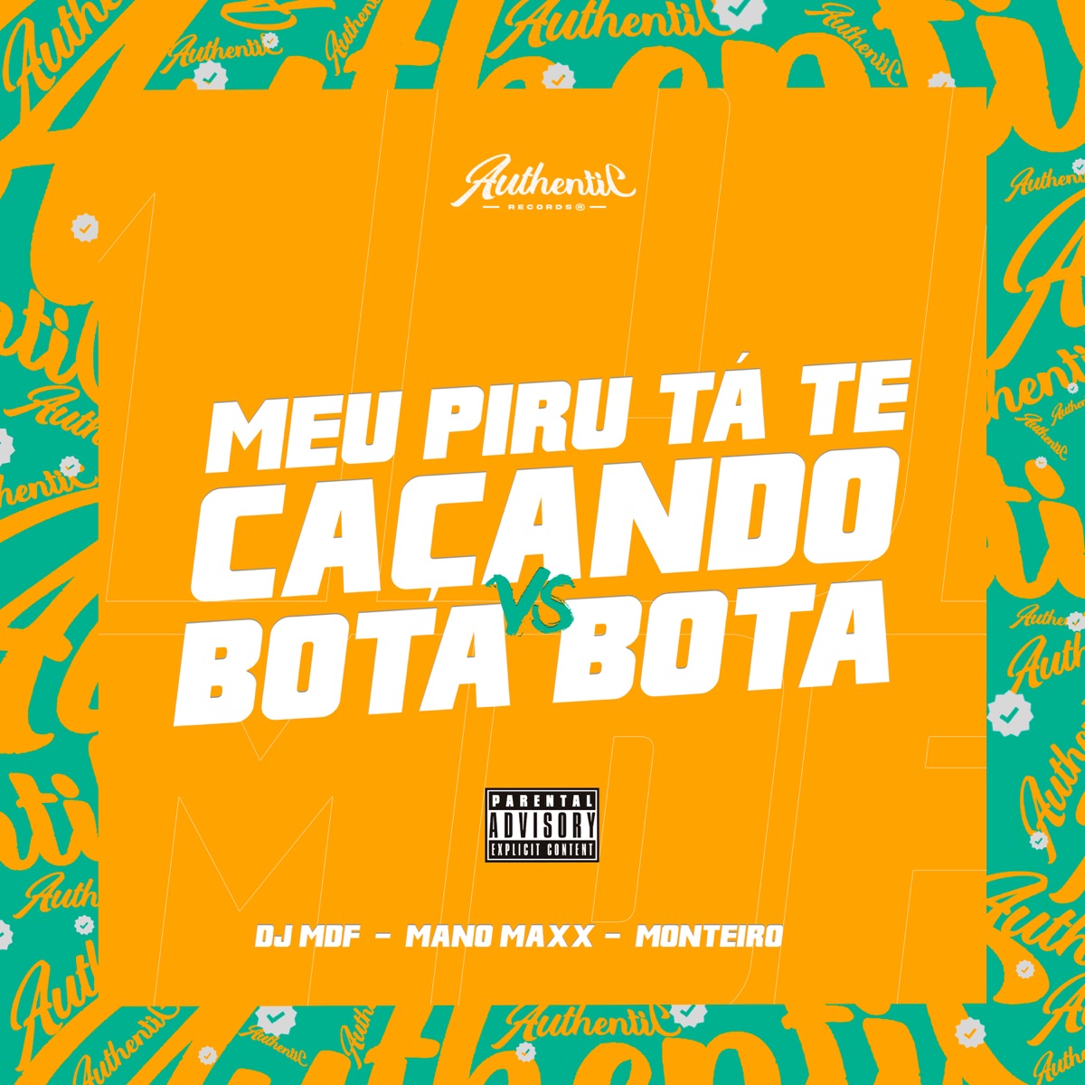 Meu Piru Ta Te Caçando Vs Bota Bota (feat. DJ MANO MAXX & Dj Monteiro) - Single by DJ MDF album cover