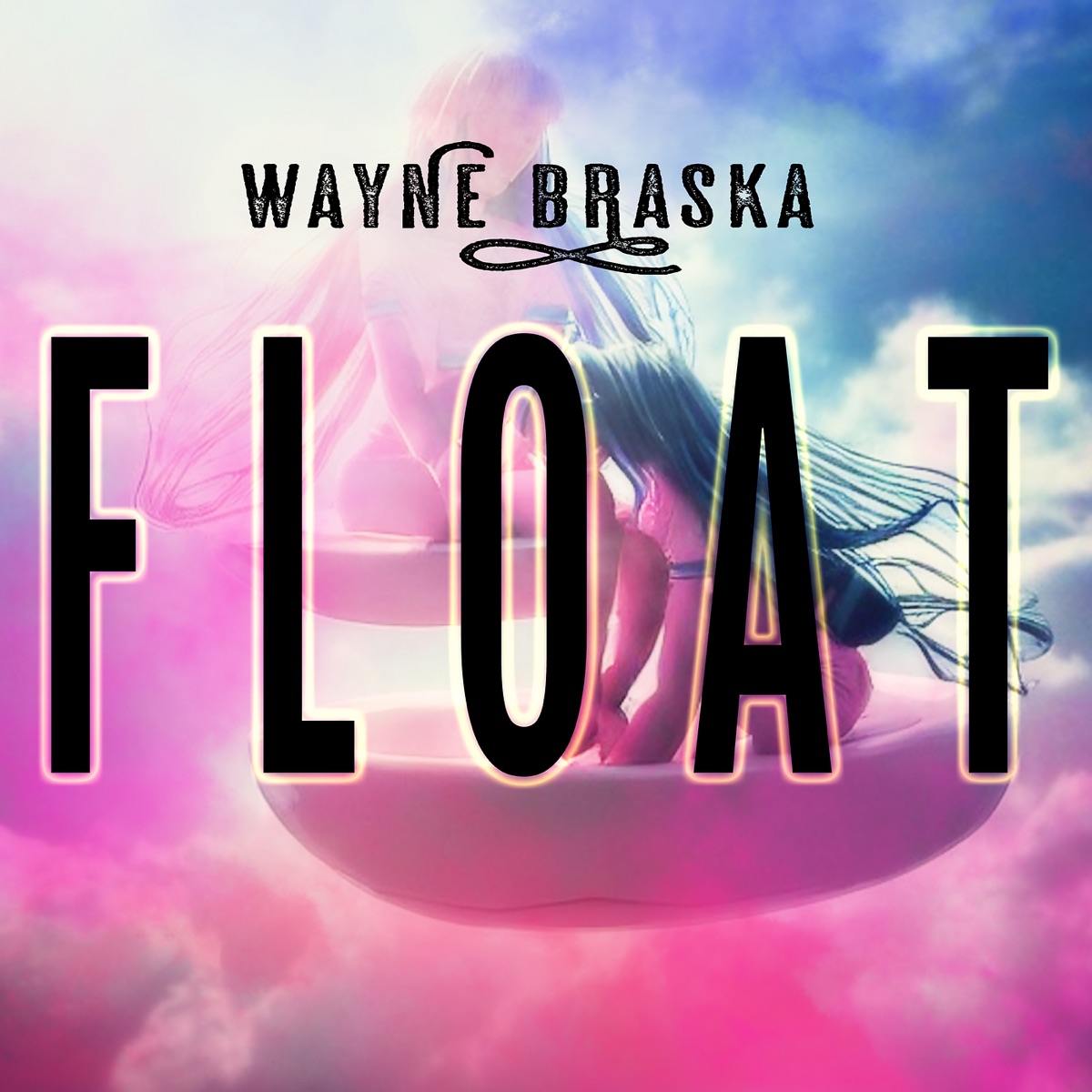 Float - Single by Wayne Braska album cover