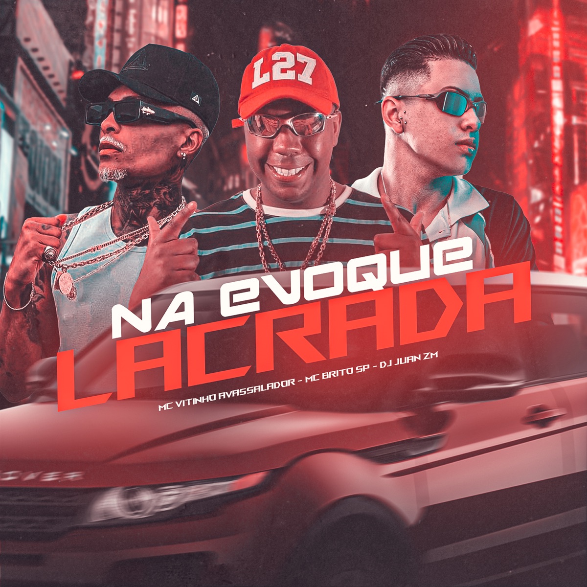 Na Evoque Lacrada (feat. MC Vitinho Avassalador) - Single by DJ Juan ZM & Mc Brito SP album cover