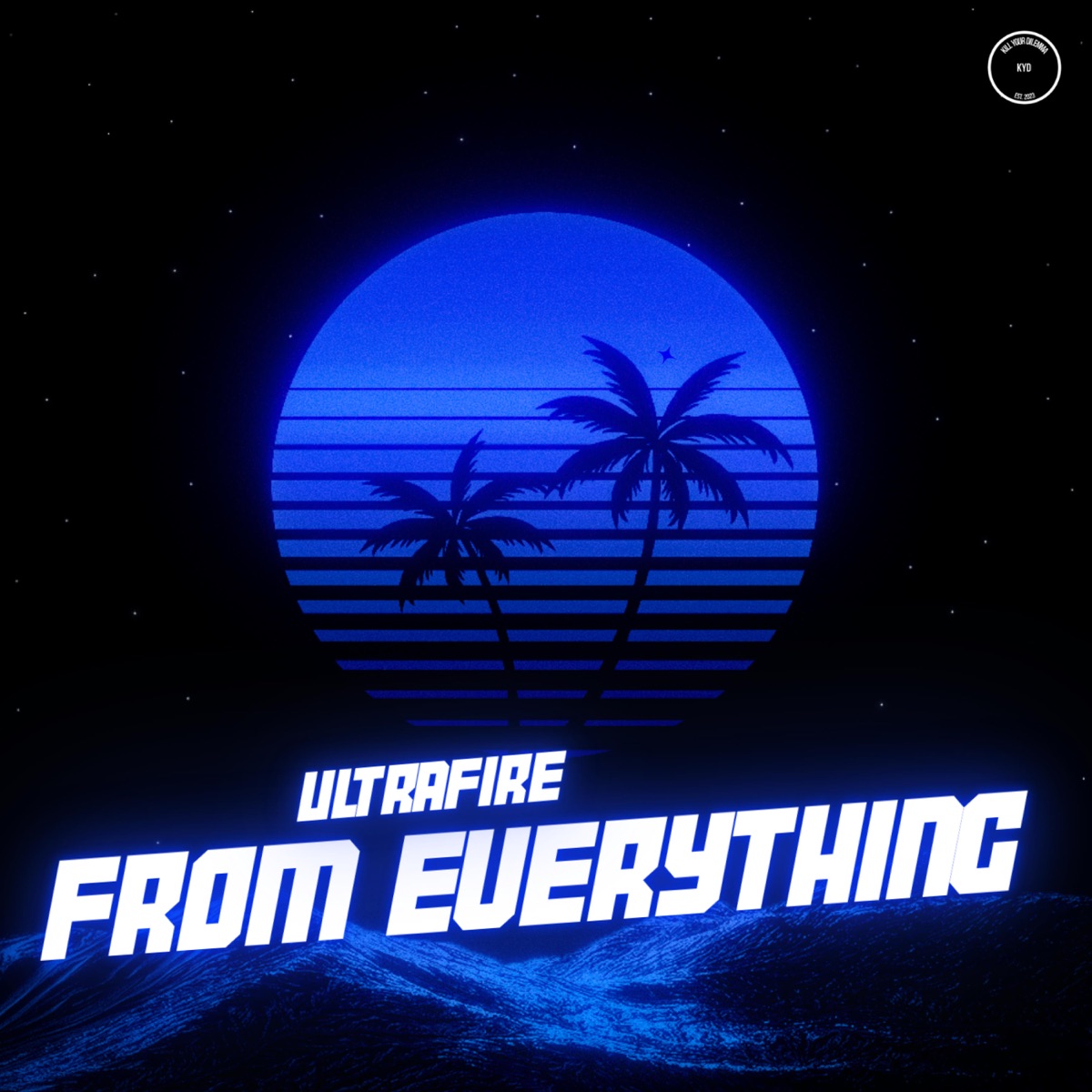From Everything - Single by UltraFire album cover