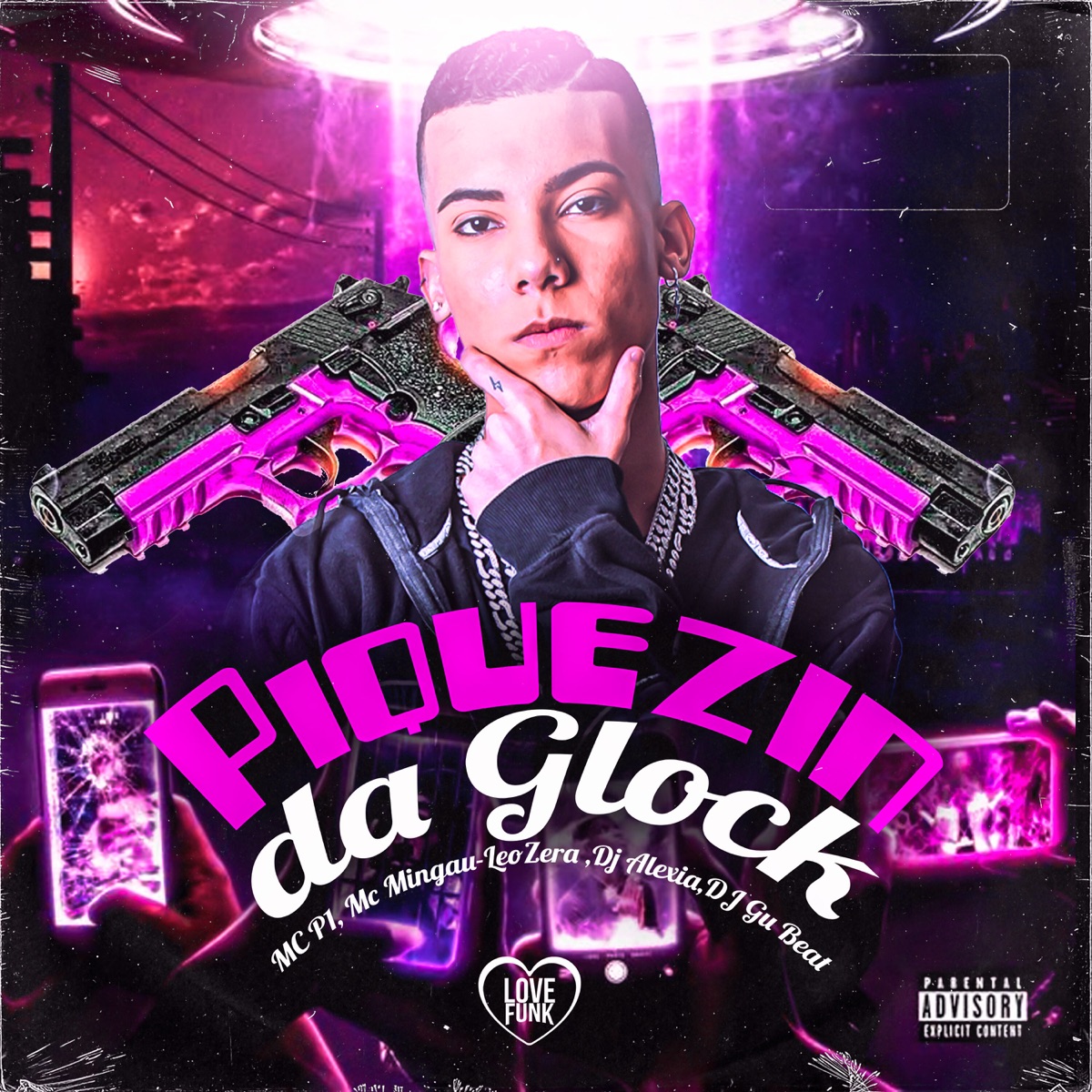 Piquezin da Glock (feat. DJ Alexia & DJ GU BEAT) - Single by MC P1, Mc Mingau & LeoZera album cover