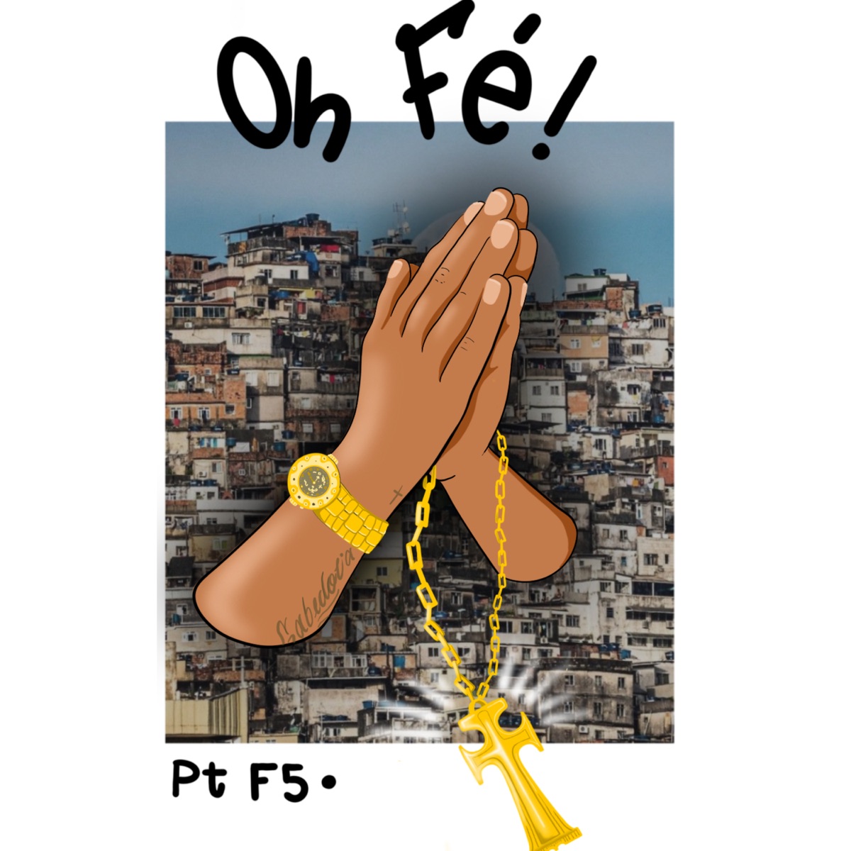 Oh Fé! - Single by PT F5 & Dionizio album cover