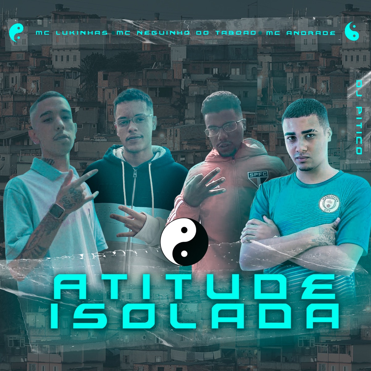 Atitude Isolada - Single by MC Neguinho Do Taboão, MC Andrade, MC LUKINHAS SA & DJ Pitico album cover