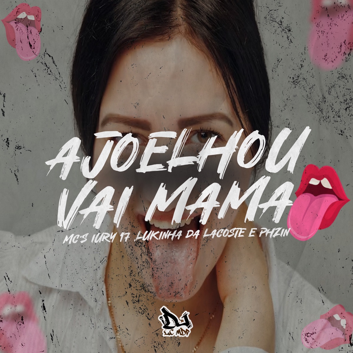 Ajoelhou, Vai Mama (feat. MC PHzin, MC IURY 17 & Mc Lukinha da Lacoste) - Single by Dj Lc Mdp album cover